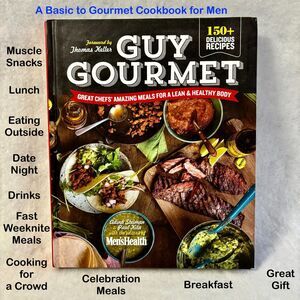 Guy Gourmet: Great Chefs' Best Meals for a Lean &‎ Healthy Body MENS COOKBOOK